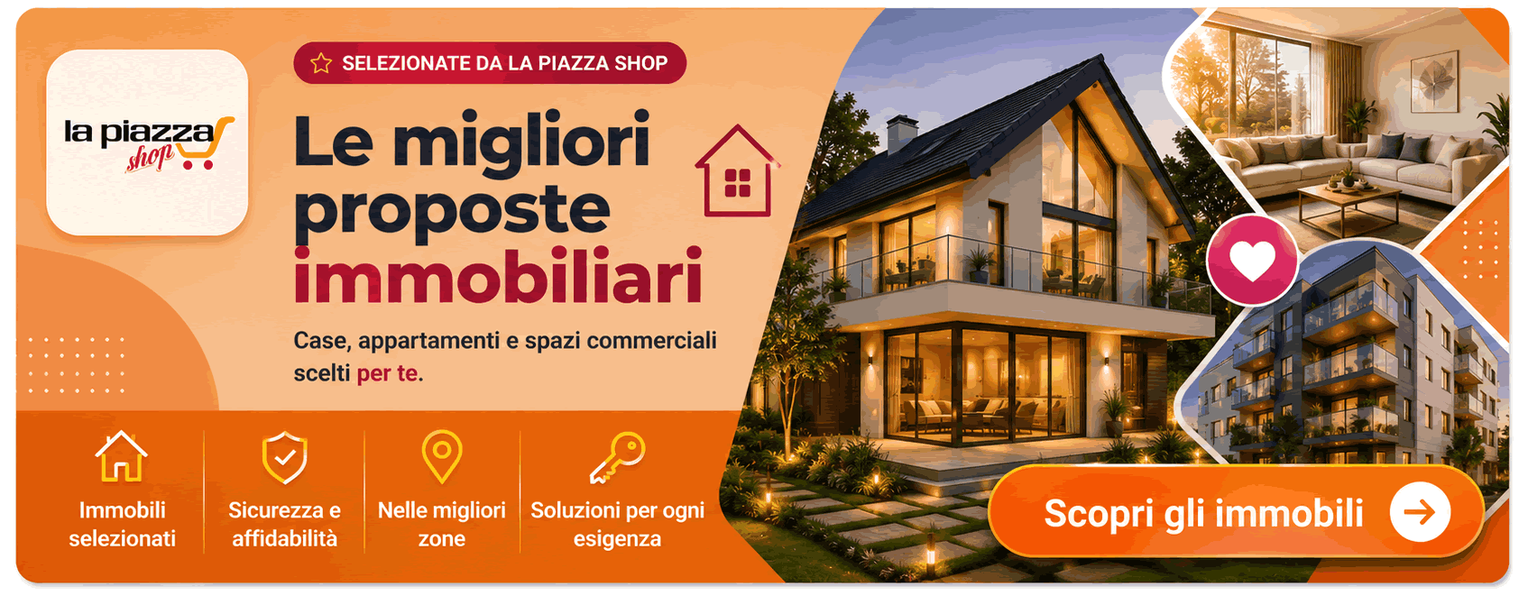Le migliori proposte immobiliari selezionate da La Piazza Shop